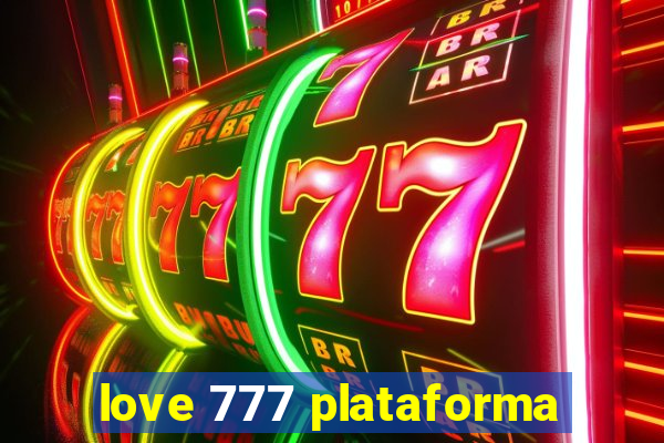 love 777 plataforma